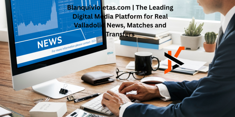 Blanquivioletas.com | The Leading Digital Media Platform for Real Valladolid News, Matches and Transfers
