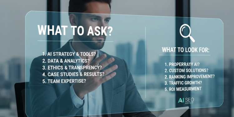 What should I ask or look for when hiring an AI SEO agency?