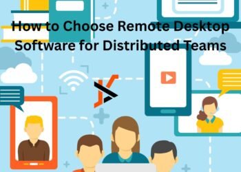 How to Choose Remote Desktop Software for Distributed Teams