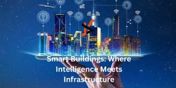 Smart Buildings: Where Intelligence Meets Infrastructure