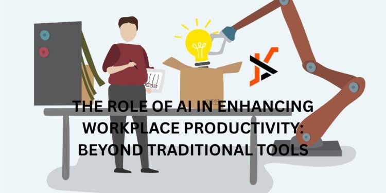 THE ROLE OF AI IN ENHANCING WORKPLACE PRODUCTIVITY: BEYOND TRADITIONAL TOOLS