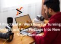 A Practical AI Workflow for Turning Images and Raw Footage Into New Video Content